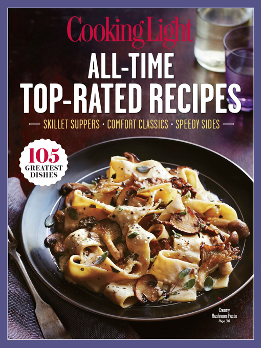 Title details for All-Time Top Rated Recipes by The Editors of Cooking Light - Available